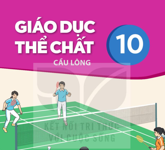 Sách Giáo Khoa Giáo Dục Thể Chất 10 - Cầu Lông - PDF Miễn phí